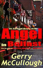Angel in Belfast: the 2nd Angel Murphy thriller – out now in Kindle and paperback editions